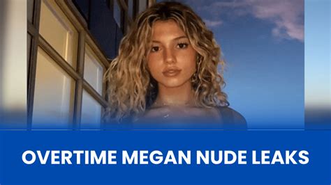 overtime megan leaked.nudes|Overtime Megan Leaked